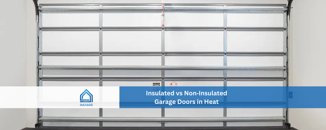 Insulated vs Non‑Insulated Garage Doors in Heat